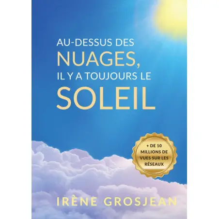 Livro - Au-dessus des nuages il y a toujours le soleil - Irène Grosjean